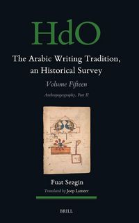 Produktbild: The Arabic Writing Tradition, an Historical Survey, Volume 15