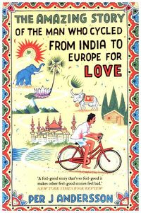 Bild vom Artikel The Amazing Story of the Man Who Cycled from India to Europe for Love vom Autor Per J. Andersson