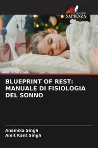 Produktbild: BLUEPRINT OF REST: MANUALE DI FISIOLOGIA DEL SONNO