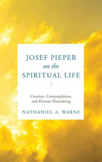Produktbild: Josef Pieper on the Spiritual Life