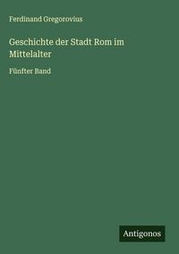 Produktbild: Geschichte der Stadt Rom im Mittelalter