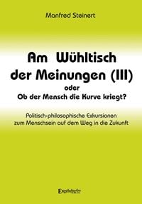Produktbild: Am Wühltisch der Meinungen (III) oder Ob der Mensch die Kurve kriegt?