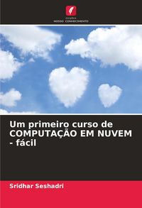 Produktbild: Um primeiro curso de COMPUTA&Ccedil;&Atilde;O EM NUVEM - f&aacute;cil