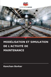 Produktbild: Mod&eacute;lisation Et Simulation De L'activit&eacute; De Maintenance