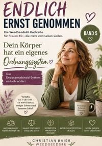 Produktbild: Endlich ernst genommen / Dein K&ouml;rper hat ein eigenes Ordnungssystem