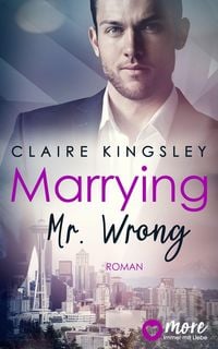 Bild vom Artikel Marrying Mr. Wrong vom Autor Claire Kingsley