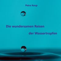 Produktbild: Die wundersamen Reisen der Wassertropfen