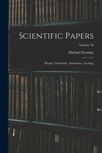 Produktbild: Scientific Papers: Physics, Chemistry, Astronomy, Geology; Volume 30