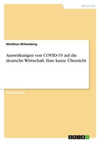 Produktbild: Auswirkungen von COVID-19 auf die deutsche Wirtschaft. Eine kurze &Uuml;bersicht