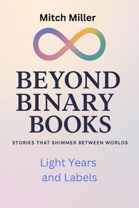 Produktbild: Light Years and Labels (Beyond Binary Books, #29)