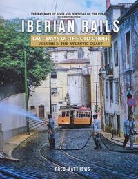 Produktbild: Iberian Rails - Last Days of the Old Order Volume. 3