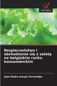 Produktbild: Bezpiecze&iquest;stwo i obchodzenie si&iquest; z sa&iquest;at&iquest; na belgijskim rynku konsumenckim