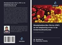 Produktbild: Bloedplaatjesrijke fibrine (PRF) en de toepassing ervan in de kindertandheelkunde