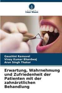 Produktbild: Erwartung, Wahrnehmung und Zufriedenheit der Patienten mit der zahn&auml;rztlichen Behandlung