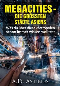Produktbild: Die neun gr&ouml;&szlig;ten St&auml;dte Asiens