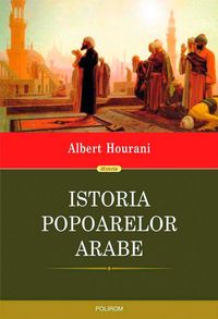 Bild vom Artikel Istoria popoarelor arabe vom Autor Albert Hourani