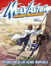 Produktbild: Destrucci&oacute;n de Las Selvas Tropicales: Una Aventura de Max Axiom, Supercient&iacute;fico (Rain Forest Destruction: A Max Axiom Super Scientist Adventure)