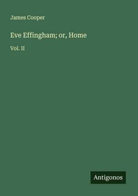 Produktbild: Eve Effingham; or, Home