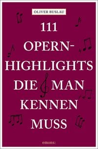 Produktbild: 111 Opernhighlights, die man kennen muss