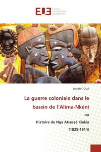 Produktbild: La guerre coloniale dans le bassin de l'Alima-Nk&eacute;ni