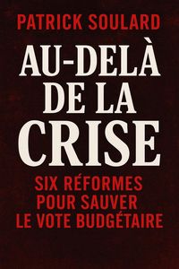 Produktbild: Au- del&agrave; de la crise, six r&eacute;formes pour sauver le vote budg&eacute;taire