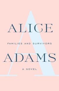 Bild vom Artikel Families And Survivors vom Autor Alice Adams