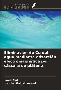Produktbild: Eliminaci&oacute;n de Cu del agua mediante adsorci&oacute;n electromagn&eacute;tica por c&aacute;scara de pl&aacute;tano