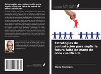 Produktbild: Estrategias de contrataci&oacute;n para suplir la futura falta de mano de obra cualificada