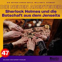 Produktbild: Sherlock Holmes und die Botschaft aus dem Jenseits (Die neuen Abenteuer, Folge 47)