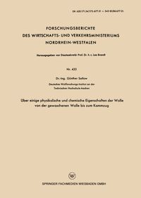 Produktbild: &Uuml;ber einige physikalische und chemische Eigenschaften der Wolle von der gewaschenen Wolle bis zum Kammzug