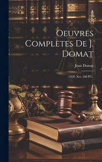 Produktbild: Oeuvres Compl&egrave;tes De J. Domat: (1828. Xvi, 508 P.)...