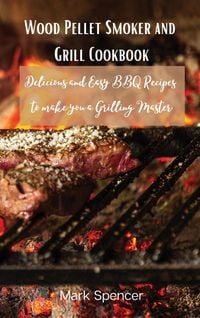 Produktbild: Wood Pellet Smoker and Grill Cookbook