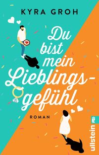Bild vom Artikel Du bist mein Lieblingsgefühl vom Autor Kyra Groh