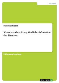 Produktbild: Klausurvorbereitung. Ged&auml;chtnisfunktion der Literatur