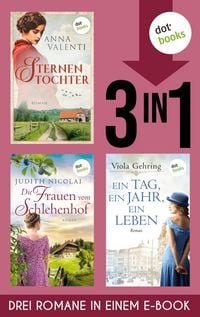 Produktbild: Sternentochter, Die Frauen vom Schlehenhof & Ein Tag, ein Jahr, ein Leben