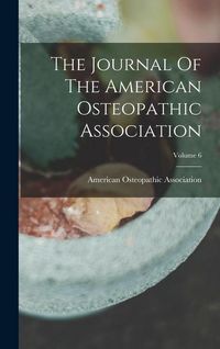 Produktbild: The Journal Of The American Osteopathic Association; Volume 6