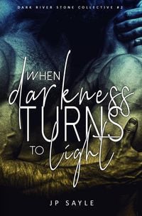 Produktbild: When Darkness Turns to Light (Dark River Stone Collective, #1)