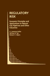 Produktbild: Regulatory Risk: Economic Principles and Applications to Natural Gas Pipelines and Other Industries