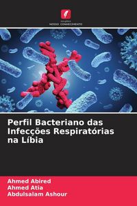 Produktbild: Perfil Bacteriano das Infec&ccedil;&otilde;es Respirat&oacute;rias na L&iacute;bia