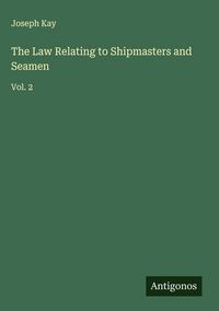 Produktbild: The Law Relating to Shipmasters and Seamen