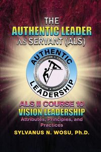 Produktbild: The Authentic Leader As Servant II Course 10