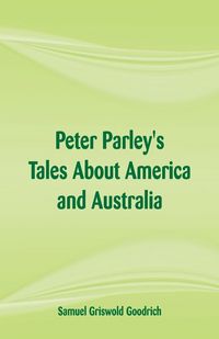 Produktbild: Peter Parley's Tales About America and Australia