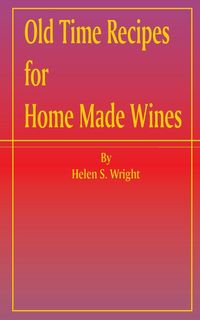Produktbild: Old Time Recipes for Home Made Wines