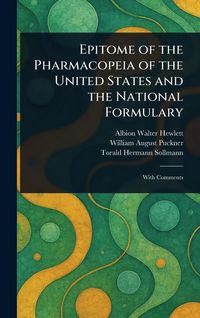 Produktbild: Epitome of the Pharmacopeia of the United States and the National Formulary