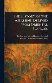 Produktbild: The History of the Assassins, Derived From Oriental Sources