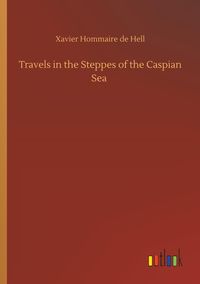 Produktbild: Travels in the Steppes of the Caspian Sea