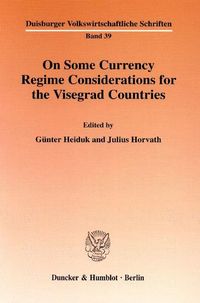Produktbild: On Some Currency Regime Considerations for the Visegrad Countries.