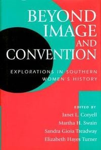 Produktbild: Beyond Image and Convention: Explorations in Southern Women's History