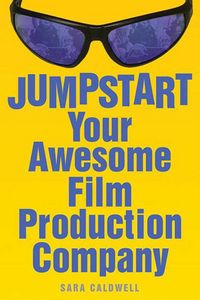 Produktbild: Jumpstart Your Awesome Film Production Company