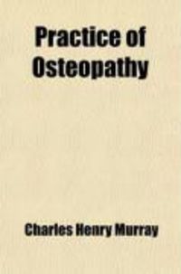 Produktbild: Practice of Osteopathy; Its Practical Application to the Various Diseases of the Human Body